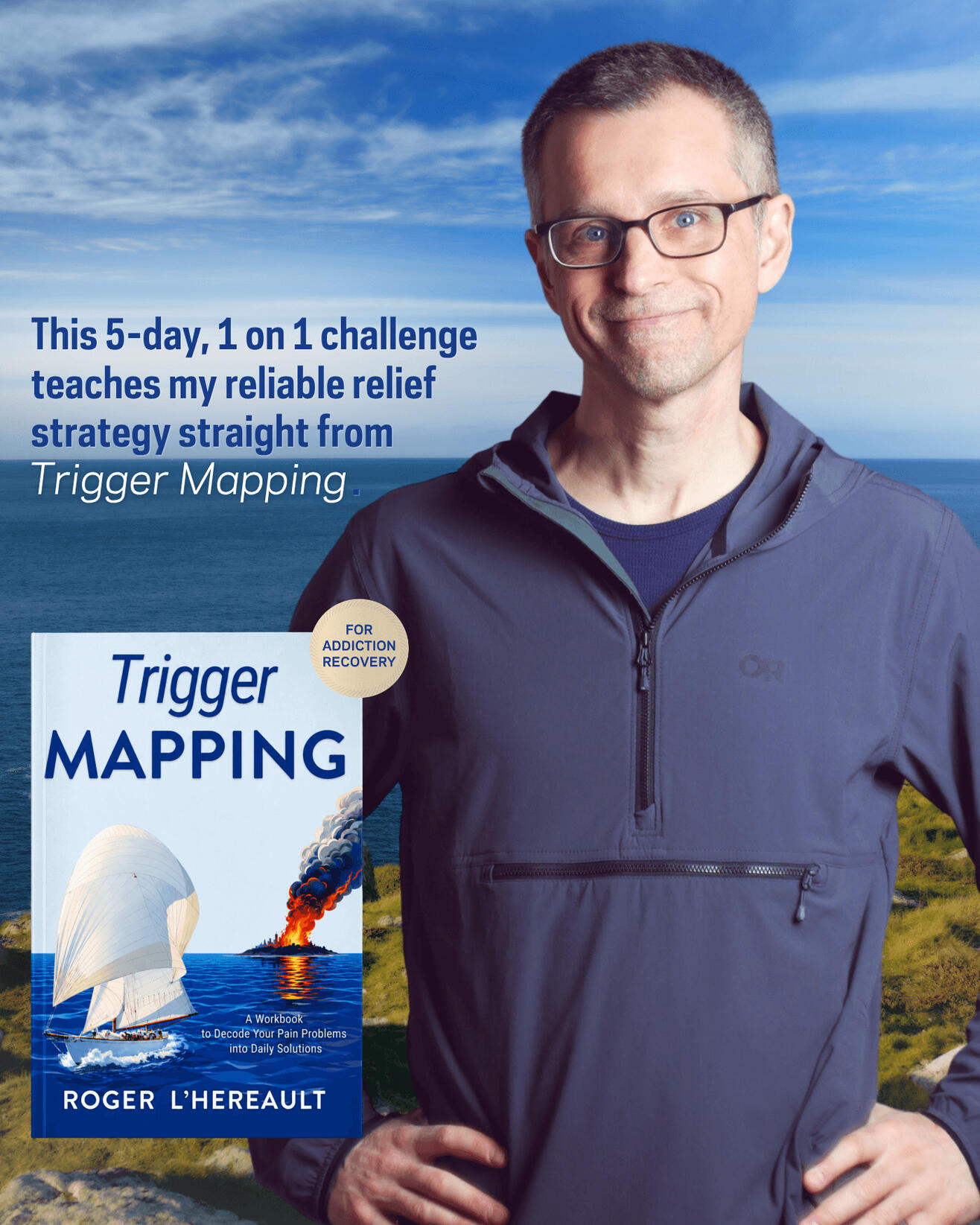 Roger L'Hereault, coach & founder Addiction Recovery Coach, Roger L'Hereault beside his book, "Trigger Mapping".